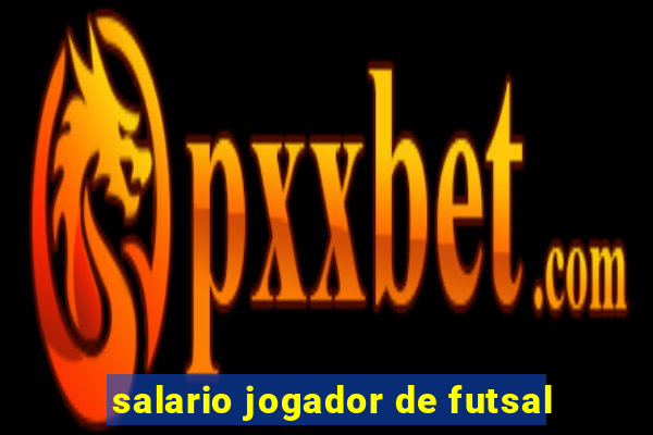 salario jogador de futsal